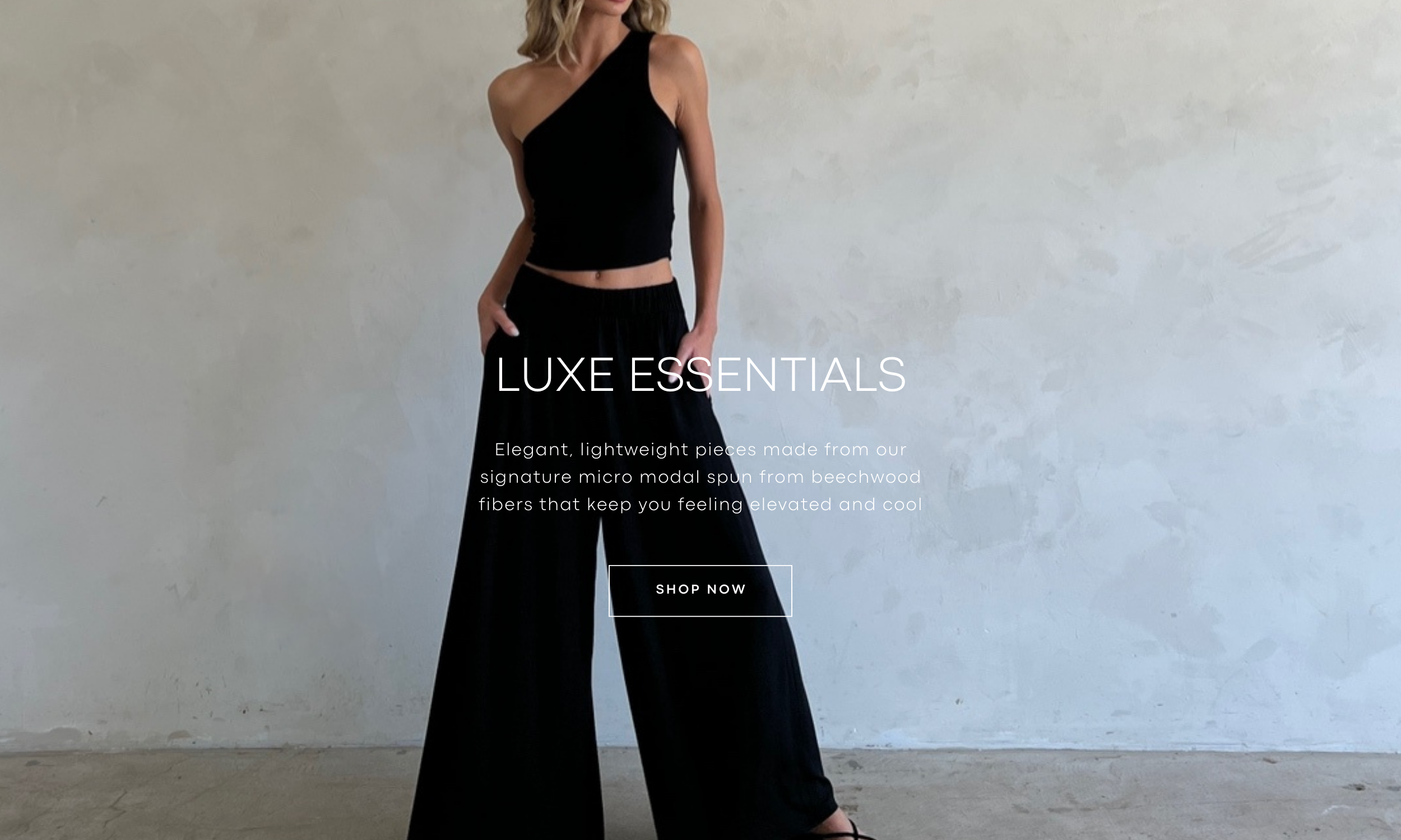 Luxe resort essentials. Elegant, lightweight pieces made from our signature micro modal spun from beechwood fibers that keep you feeling elevated and cool.  Shop now.