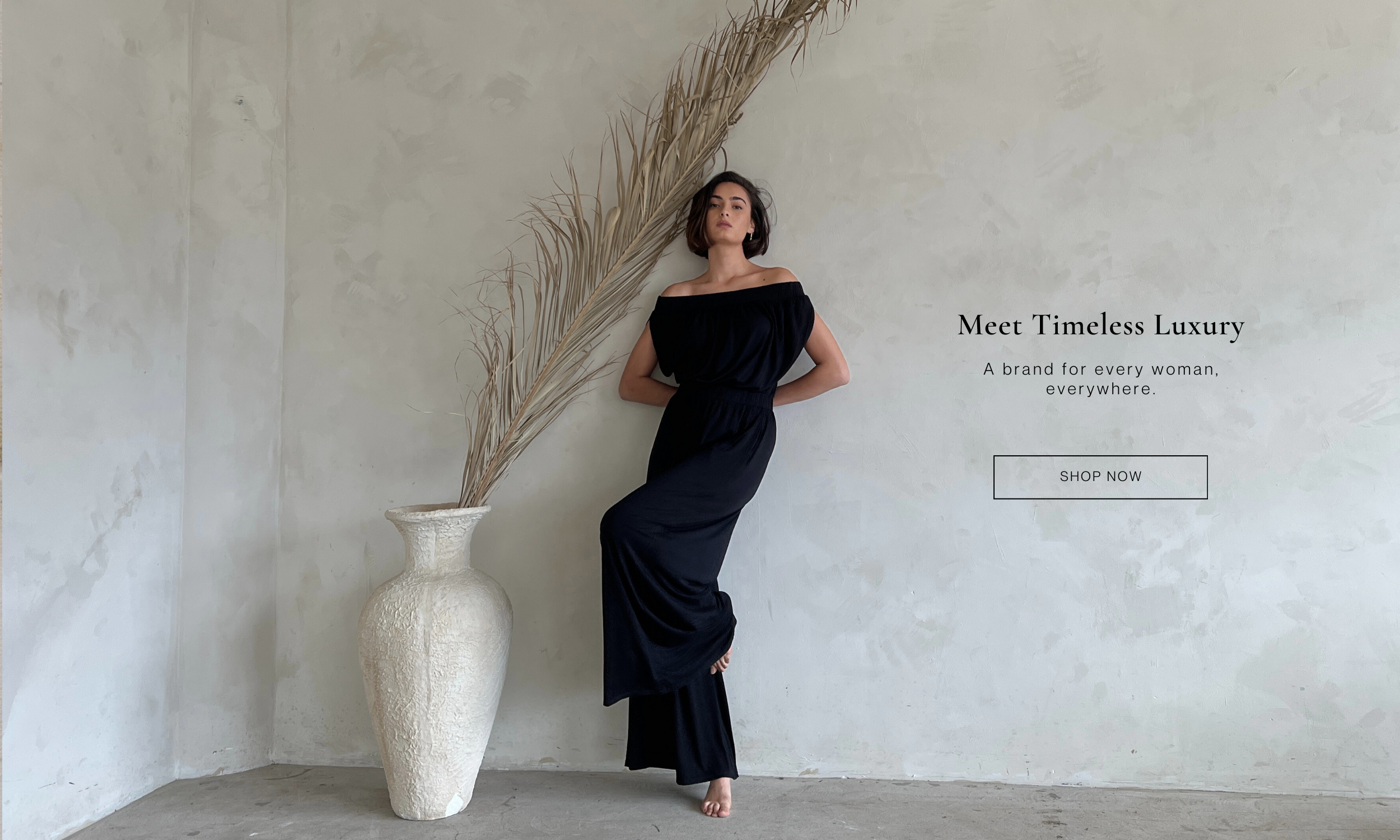 Meet timeless luxury.  A brand for every woman, everywhere.  Shop Now